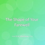 5. The Shape of Your Farewell