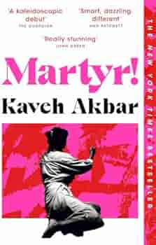 Martyr!: The Instant New York Times Bestseller : Akbar, Kaveh: Amazon.ie: Books