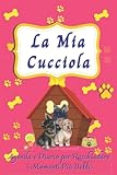  La Mia Cucciola Agenda e Diario per racchiudere i momenti più belli