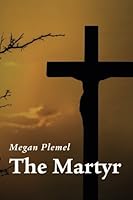 The Martyr 1610183126 Book Cover