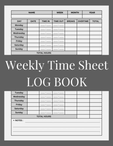 Weekly Time Sheet Log Book: Daily Work Hours Logbook for Employees and Employers