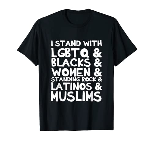 Camiseta I Stand with LGBTQ, negros, mujer... latinos musulmanes Camiseta