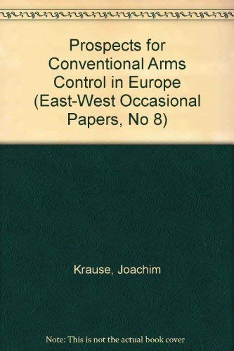 Prospects For Conventional Arms Control In Europe (East-West Occasional ...