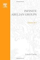 Infinite Abelian Groups, Volume 1. Pure and Applied Mathematics, Volume 36-1 0122696018 Book Cover