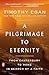 A Pilgrimage to Eternity: From Canterbury to Rome in Search of a Faith