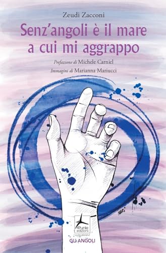 Senz'angoli è il mare a cui mi aggrappo