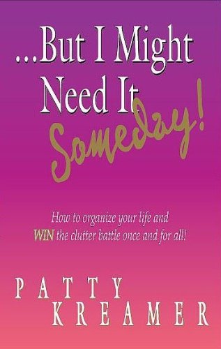 But I Might Need It Someday!