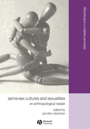 Same-Sex Cultures and Sexualities An Anthropological Reader (Wiley Blackwell Readers in Anthropology Book 3)