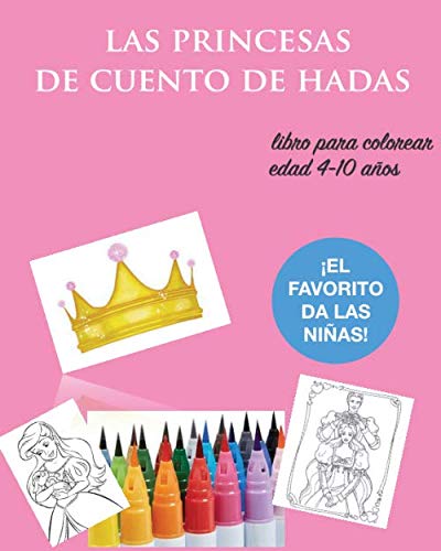 Las Princesas de cuento de hadas. Libro para colorear. Edad 4-10 años El libro para colorear con las princesas más queridas de los cuentos