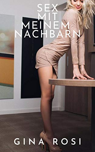 Sex mit meinem Nachbarn Sex mit meinem Nachbarn