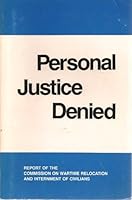 Personal Justice Denied, Report of the Commission on Wartime Relocation and Internment of Civilians B004N3A5JG Book Cover