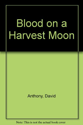 Blood on a Harvest Moon B00DXIQPEG Book Cover