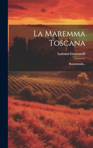 La Maremma Toscana: Roccastrada... (Italian Edition)