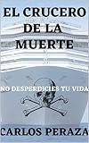 El crucero de la muerte: No desperdicies tu vida