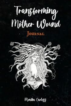 Paperback Transforming Mother Wound: Journal Book