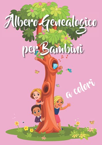 Albero Genealogico per Bambini – a Colori: Versione per ragazza. Permette ai bambini di costruire il loro albero genealogico. Originale idea regalo per compleanni, vacanze, Natale, Pasqua,