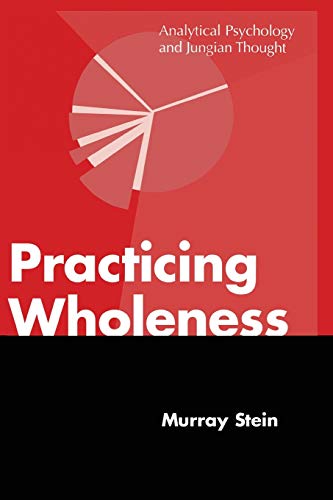 Practicing Wholeness: Analytical Psychology and... 1630510912 Book Cover