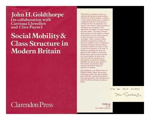 Social Mobility and Class Structure in Modern Britain