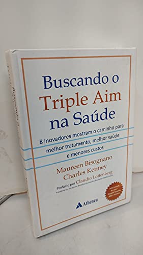 Buscando o Triple Aim na saúde: 8 inovadores mostram o caminho para melhor tratamento, melhor saúde e menores custos