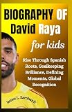 Biography of David Raya for kids: Rise Through Spanish Roots, Goalkeeping Brilliance, Defining Moments, Global Recognition