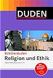 Duden. Schülerduden Religion und Ethik: Das Fachlexikon von A - Z