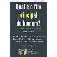 Qual &eacute; o fim principal do homem?