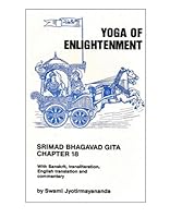 Yoga of enlightenment: A commentary on Srimad Bhagavad Gita, chapter 18 0934664455 Book Cover