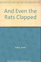 And Even the Rats Clapped 0869143158 Book Cover