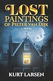 Lost Paintings of Pieter van Dijk
