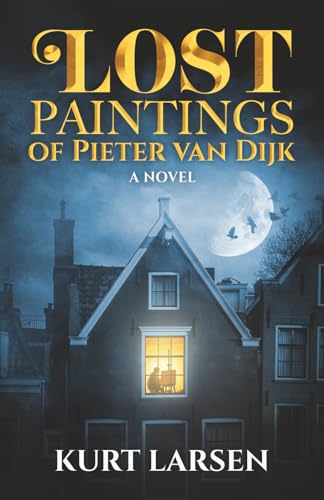 Lost Paintings of Pieter van Dijk