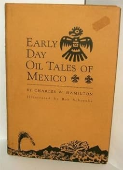 Hardcover Early Day Oil Tales of Mexico Book
