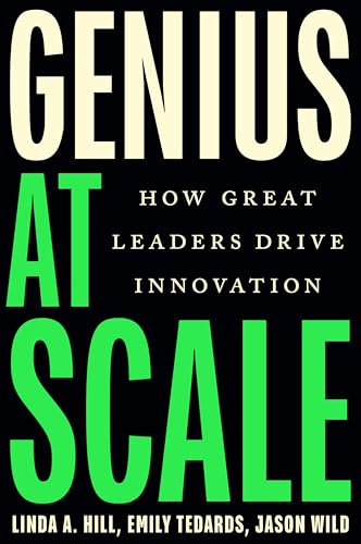 Genius at Scale: How Great Leaders Drive Innovation