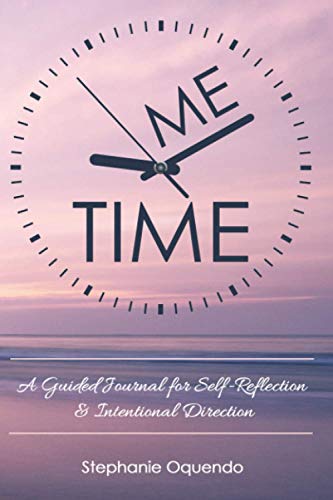 Me Time: A Guided Journal For Self-Reflection & Intentional Direction