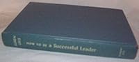 How To Be A Successful Leader B0000CIYY8 Book Cover