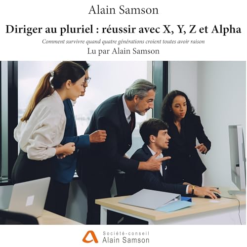 Page de couverture de Diriger au pluriel: réussir avec X, Y, Z et Alpha