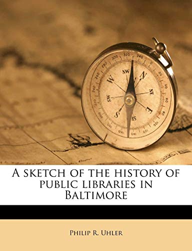 A Sketch of the History of Public Libraries in Baltimore