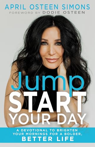 Jumpstart Your Day: Brighten Your Mornings for a Bolder, Better Life (90 Day Devotional)