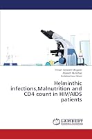 Helminthic infections, Malnutrition and CD4 count in HIV/AIDS patients 3659687693 Book Cover