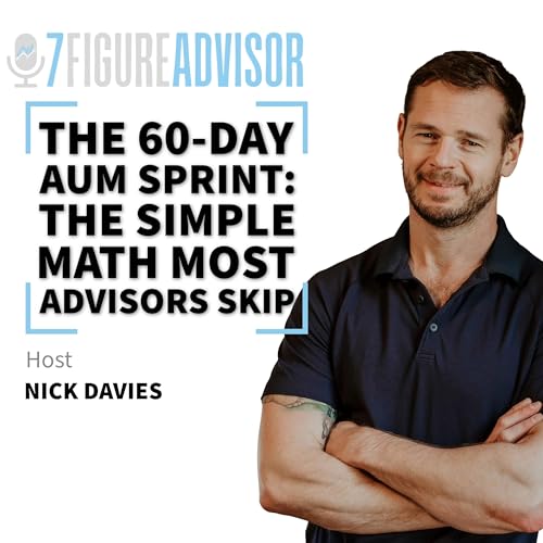The 60-Day AUM Sprint: The Simple Math Most Advisors Skip