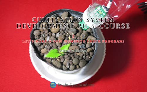 Cultivation System Development Ph.5 Course: 2. Let's make a soil humidity check program!