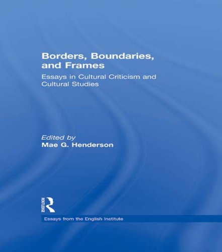 Borders, Boundaries, and Frames (Essays from the English Institute)