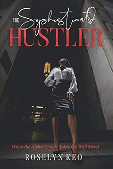 The Sophisticated Hustler: When the Alpha Female Takes on Wall Street