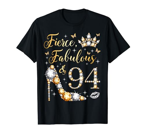 Fierce Fabulous & 94 Years Old 94th Birthday Queen's Bday T-Shirt
