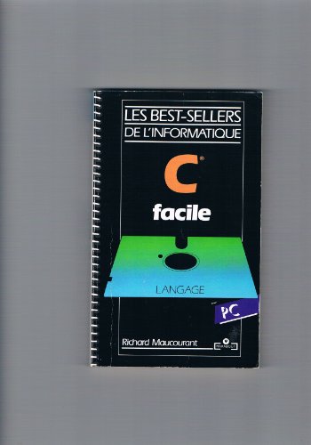 Les bests-sellers de l'informatique: C facile [French] 2501010825 Book Cover