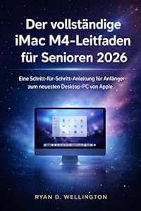 Der vollständige iMac M4-Leitfaden für Senioren 2026: Eine Schritt-für-Schritt-Anleitung für Anfänger zum neuesten Desktop-PC von Apple