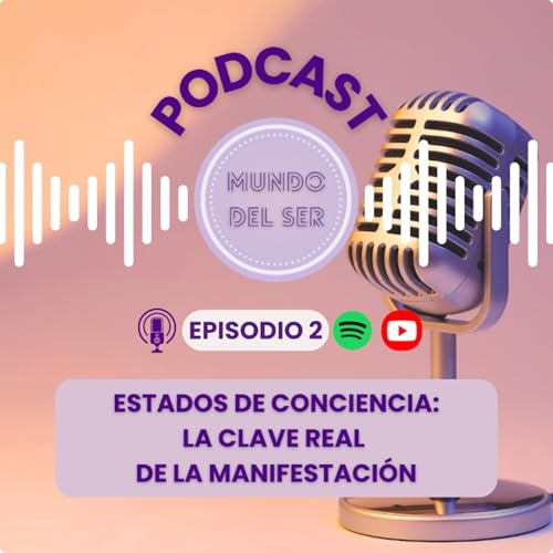 02 - Estados de conciencia: La clave real de la manifestaci&oacute;n