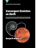 Convergent Evolution on Earth: Lessons for the Search for Extraterrestrial Life (Vienna Series in Theoretical Biology Book 24) (English Edition)