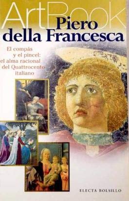 Piero Della Francesca El Compas Y El Pincel monographie