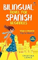 Viaje a Madrid: Bilingual Spanish novel for Beginners with English translation 1919627340 Book Cover