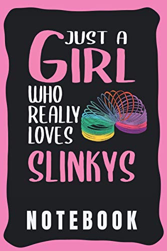 Notebook: Cute Slinky Notebook for Notebooking - Funny Slinky Quote: Just A Girl Who Really Loves Slinkys - Small Notebook Wide Ruled - Slinky gift for Girls and Women.